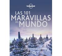 Las 101 maravillas del mundo: Los tesoros del planeta al alcance de todos los viajeros (Viaje y aventura)