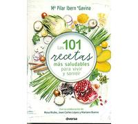 Las 101 recetas más saludables para vivir y sonreír (Cocina natural)
