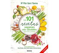 Las 101 recetas veganas más saludables para vivir y sonreír (Cocina natural)