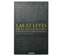 Las 12 leyes de la negociación: O eres estratega o eres un ingenuo (Conecta)