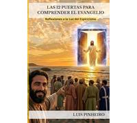 Las 12 Puertas para Comprender el Evangelio: Reflexiones a la Luz del Espiritismo