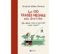 Las 130 frases hechas más divertidas: ¿De dónde viene la expresión "salir rana"? (Castellano - A PARTIR DE 8 AÑOS - LIBROS DIDÁCTICOS - Otros libros)