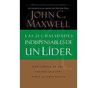 Las 21 cualidades indispensables de un líder