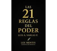 Las 21 reglas del poder: Domina tu energía, influencia y presencia: 7