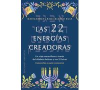 Las 22 energías cradoras (cábala y judaismo): Un viaje maravilloso a través del alfabeto hebreo y sus 22 letras