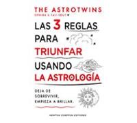 Las 3 Reglas Para Triunfar Usando La Astrología