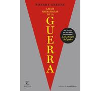 Las 33 estrategias de la guerra: De las sangrientas batallas de la historia surgen las estrategias para ganar en el juego de la vida diaria (NO FICCIÓN)