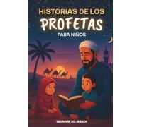 Las 35 historias más bonitas de los profetas para niños: 35 historias del Islam adecuadas para niños, para leer en voz alta durante el Ramadán o como cuentos para dormir - Libros infantiles islámicos