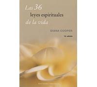 Las 36 leyes espirituales de la vida (ESPIRITUALIDAD Y VIDA INTERIOR)