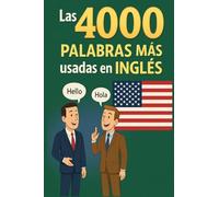 Las 4000 Palabras Mas Usadas En Ingles: Su pronunciacion y significado