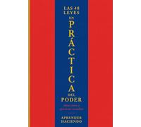 Las 48 leyes EN PRÁCTICA del poder: Ideas clave y ejercicios resueltos (Aprender Haciendo)