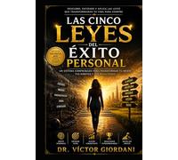 LAS 5 LEYES DEL EXITO PERSONAL: TU BOLETO HACIA UNA MEJOR VIDA