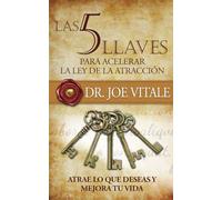 Las 5 llaves para acelerar la ley de atracción: Atrae lo que deseas y mejora tu vida (Cuore d'Oro Libri)