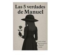 LAS 5 VERDADES DE MANUEL
