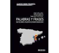 LAS 500 PALABRAS Y FRASES QUE SE DEBEN UTILIZAR EN UN BUEN VALENCIANO