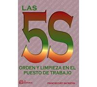 Las 5S. Orden y limpieza en el puesto de trabajo (SIN COLECCION)
