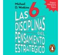 Las 6 Disciplinas Del Pensamiento Estratégico (audiolibro)