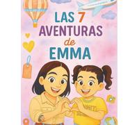 LAS 7 AVENTURAS DE EMMA: Libro para Colorear Inspirado en las 7 Maravillas Modernas del Mundo para Niños +3 Años