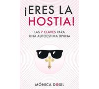 LAS 7 CLAVES PARA UNA AUTOESTIMA DIVINA: Elévate a ti y a tu autoestima hasta la cima