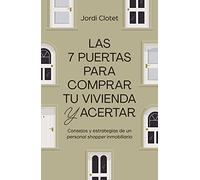 Las 7 puertas para comprar tu vivienda y acertar: Consejos y estrategias de un "personal shopper" inmobiliario (Gestión 2000)