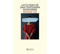 Las 8 vidas de una centenaria sin nombre (Salamandra Narrativa)