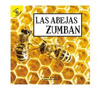 Las Abejas Zumban: Bees Buzz (Plantas, Animales Y Personas (Plants, Animals, and People))