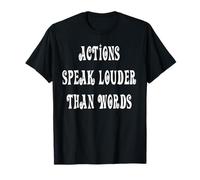 Las acciones Hablan más Que Las Palabras Camiseta