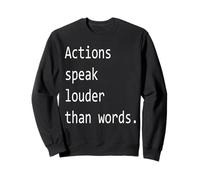 Las acciones Hablan más Que Las Palabras. Sudadera