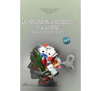 Las adicciones en la adolescencia y la juventud: Guía práctica para padres y educadores (SIN COLECCION)