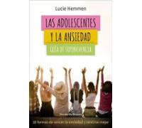 Las Adolescentes Y La Ansiedad. Guía De Supervivencia. 10 Formas De Ve