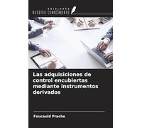 Las adquisiciones de control encubiertas mediante instrumentos derivados