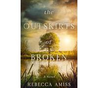 Las afueras de Broken: una novela