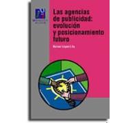 Las Agencias De Publicidad: Evolucion Y Posicionamiento Futuro