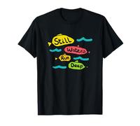 Las aguas tranquilas corren profundamente Camiseta