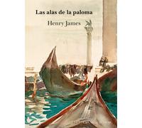 Las alas de la paloma | Henry James