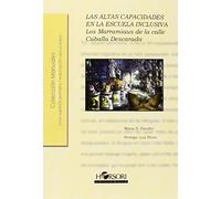Las altas capacidades en la escuela inclusiva.: Los Marramiaus de la calle Caballa Descarada. (Colección Manuales)