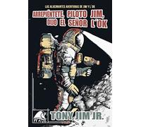 Las alucinantes aventuras de Jim y L´Ok: "Arrepiéntete, piloto Jim, dijo el señor L´Ok" (Wave Silver)