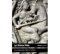 Las Amazonas: Mito E Historia
