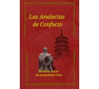 Las Analectas: Sabiduría eterna del pensamiento chino