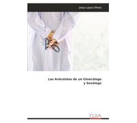 Las Anécdotas de un Ginecólogo y Sexólogo