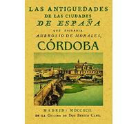 Las antigüedades de las ciudades de España. Córdoba (HISTORIA)