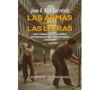 Las armas contra las letras: Los consejos de guerra de periodistas y escritores: 14 (LOS CUATRO VIENTOS. SERIE MAYOR)
