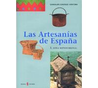 Las artesanías de España. Tomo I: Zona septentrional (Galicia, Asturias, Cantabria, País Vasco y Navarra): 22 (El arte de vivir)
