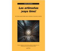 LAS ARTIMAÑAS ¡VAYA TIMO!: De cómo hacer creer que es verdad lo que no es cierto: 31