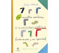 Las asombrosas aventuras de los calcetines fugitivos: Cuatro derechos y seis izquierdos (INFANTIL / JUVENIL)