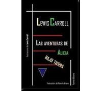Las Aventuras De Alicia Bajo La Tierra