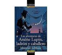 Las aventuras de Arsène Lupin, ladrón y caballero (CLÁSICOS - Clásicos a Medida)