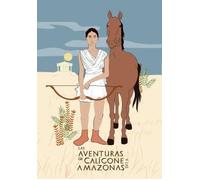 Las aventuras de Calígone y las amazonas: las aventuras del rey de Nínive: 1 (cuentos griegos en papíro)