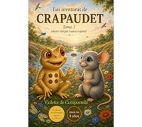 Las aventuras de Crapaudet - Tomo 1 - Edición bilingüe francés-español: Les aventures de Crapaudet -Tome 1 - Bilingue français-espagnol (La Forêt des Pèlerins - Les Bilingues de Violette)