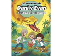 Las aventuras de Dani y Evan 13. La leyenda de la titanoboa (Jóvenes influencers)